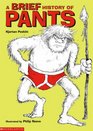 A Brief History of Pants