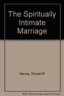 The Spiritually Intimate Marriage