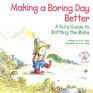 Making a Boring Day Better A Kid's Guide to Battling the Blahs