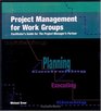 Project Management for Work Groups Facilitators's Guide for the Project Manager's Partner