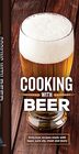 Cooking with Beer: Delicious Recipes Made with Lager, Pale Ale, Stout and More