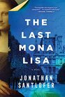 The Last Mona Lisa A Novel