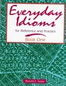 Everyday Idioms for Reference and Practice