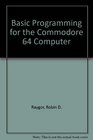 Basic Programming for the Commodore 64 Computer