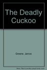 The Deadly Cuckoo