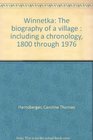 Winnetka The biography of a village  including a chronology 1800 through 1976