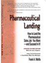 Pharmaceutical Landing How to Land the Pharmceutical Sales Job You Want and Succeed In It 2nd Edition