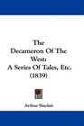 The Decameron Of The West A Series Of Tales Etc