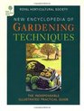 RHS New Encyclopedia of Gardening Techniques: The Essential Practical Guide