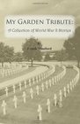 My Garden Tribute A Collection of World War II Stories