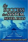 The Success System That Never Fails The Science of Success Principles