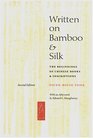 Written on Bamboo and Silk  The Beginnings of Chinese Books and Inscriptions Second Edition