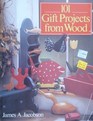 101 Gift Projects from Wood