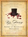 Mr Darcy and the Secret of Becoming a Gentleman