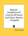 Masonic Installation Of Councils Of Royal And Select Masters  Pamphlet