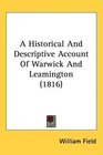 A Historical And Descriptive Account Of Warwick And Leamington