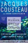 The Human the Orchid and the Octopus Exploring and Conserving Our Natural World