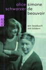 Simone de Beauvoir  Ein Lesebuch mit Bildern