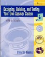 Designing Building and Testing Your Own Speaker System With Projects