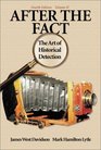 After the Fact The Art of Historical Detection Volume 2