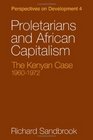 Proletarians and African Capitalism The Kenya Case 19601972