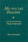 My Very Last Possession And Other Stories