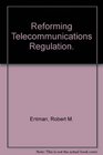 Reforming Telecommunications Regulation