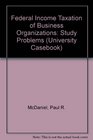 Federal Income Taxation of Business Organizations Study Problems