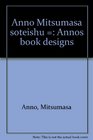 Anno Mitsumasa soteishu  Annos book designs