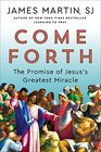 Come Forth The Promise of Jesus's Greatest Miracle