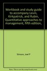 Workbook and study guide to accompany Levin Kirkpatrick and Rubin Quantitative approaches to management fifth edition