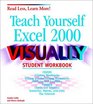 Teach Yourself Excel 2000 VISUALLY Student Workbook