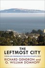 The Leftmost City Power and Progressive Politics in Santa Cruz