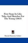 First Steps In Life Tales And Sketches For The Young