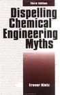 Dispelling Chemical Engineering Myths