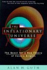 THE INFLATIONARY UNIVERSE QUEST FOR A NEW THEORY OF COSMIC ORIGINS