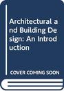 Architectural and Building Design An Introduction