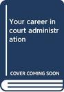 Your career in court administration