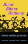 Amar Akbar Anthony: Bollywood, Brotherhood, and the Nation