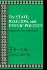 The State Religion and Ethnic Politics Afghanistan Iran and Pakistan