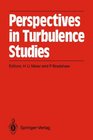 Perspectives in Turbulence Studies Dedicated to the 75th Birthday of Dr JC Rotta International Symposium DFVLR Research Center Gottingen May 1112 1987
