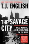 The Savage City Race Murder and a Generation on the Edge