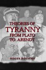 Theories of Tyranny From Plato to Arendt