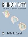 Rhinoplasty An Atlas of Surgical Techniques