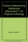 Factors Determining Intellectual Attainment F An Original Anthology