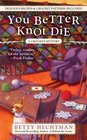 You Better Knot Die (Crochet Mystery, Bk 5)