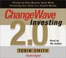 Changewave Investing 2.0: Picking the Next Monster Stocks While Protecting Your Gains in a Volatile Market