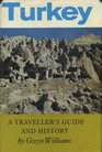Turkey a Traveller's Guide and History