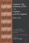 John Lyly 'Euphues: the Anatomy of Wit' and 'Euphues and His England': An Annotated, Modern-Spelling Edition