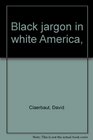Black jargon in white America